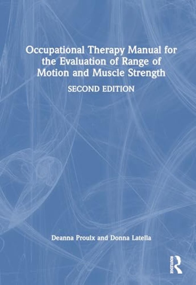 Occupational Therapy Manual for the Evaluation of Range of Motion and Muscle Strength