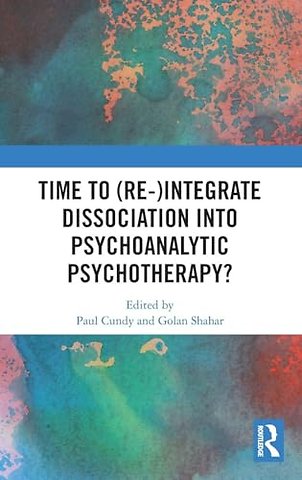 Time to (Re-)integrate Dissociation into Psychoanalytic Psychotherapy?