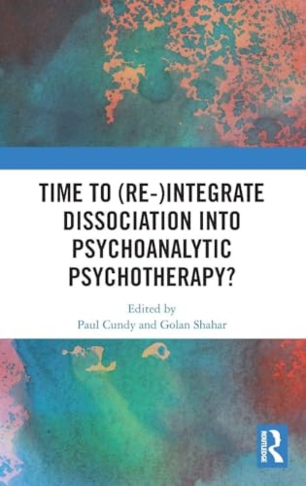 Time to (Re-)integrate Dissociation into Psychoanalytic Psychotherapy?
