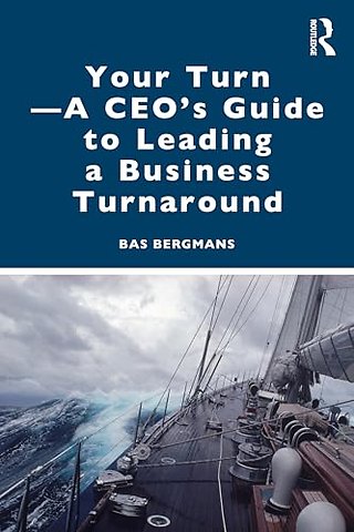 Your Turn —A CEO’s Guide to Leading a Business Turnaround