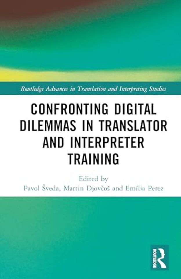 Confronting Digital Dilemmas in Translator and Interpreter Training