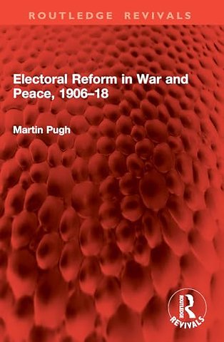 Electoral Reform in War and Peace, 1906–18