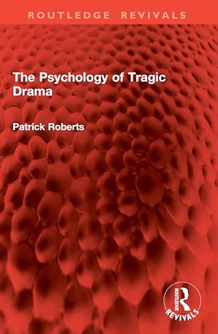 The Psychology of Tragic Drama