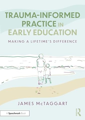 Trauma-Informed Practice in Early Education