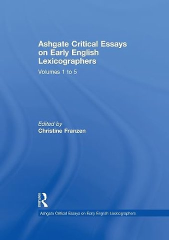 Ashgate Critical Essays on Early English Lexicographers: 5-Volume Set