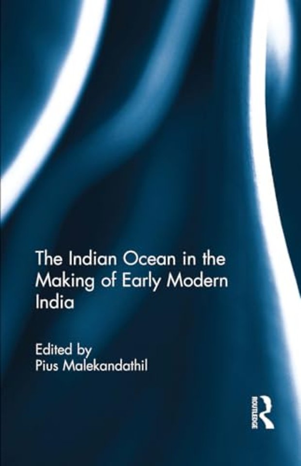The Indian Ocean in the Making of Early Modern India