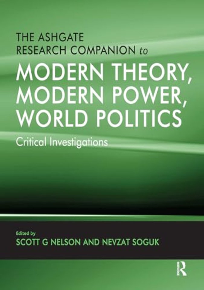 The Ashgate Research Companion to Modern Theory, Modern Power, World Politics