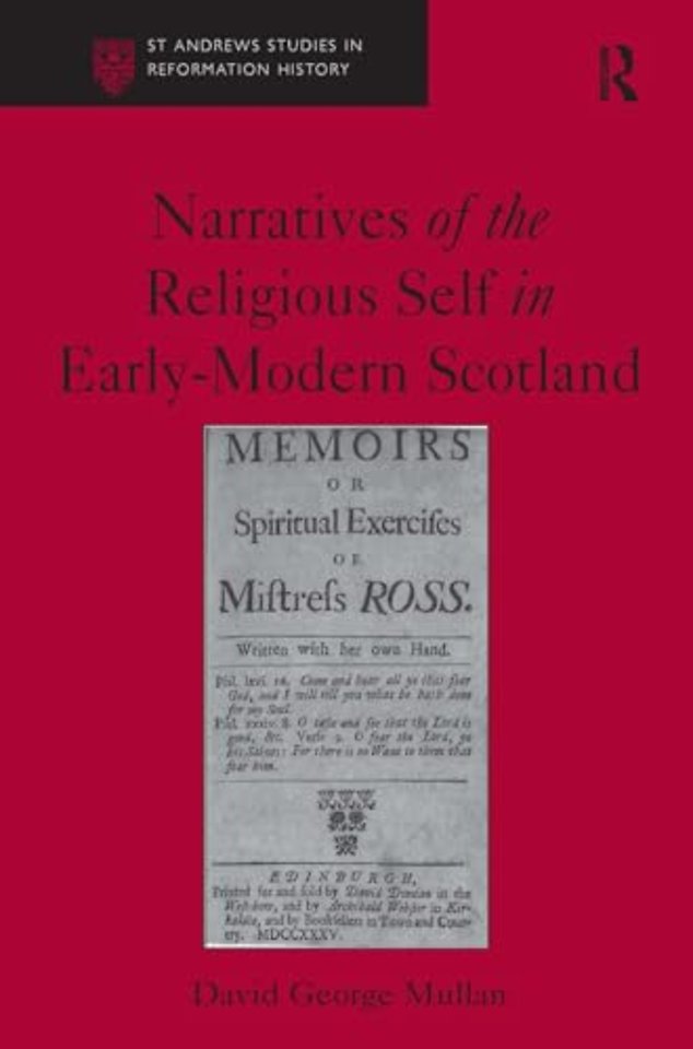 Narratives of the Religious Self in Early-Modern Scotland