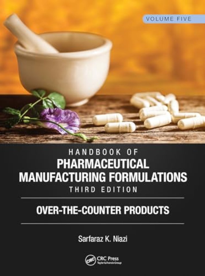 Handbook of Pharmaceutical Manufacturing Formulations, Third Edition