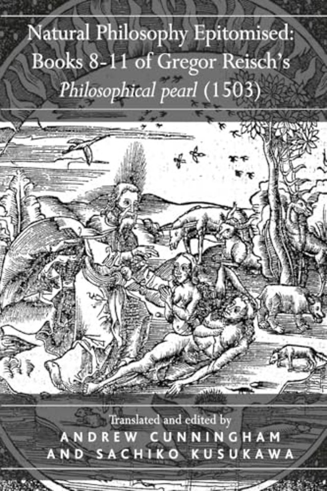 Natural Philosophy Epitomised: Books 8-11 of Gregor Reisch's Philosophical pearl (1503)