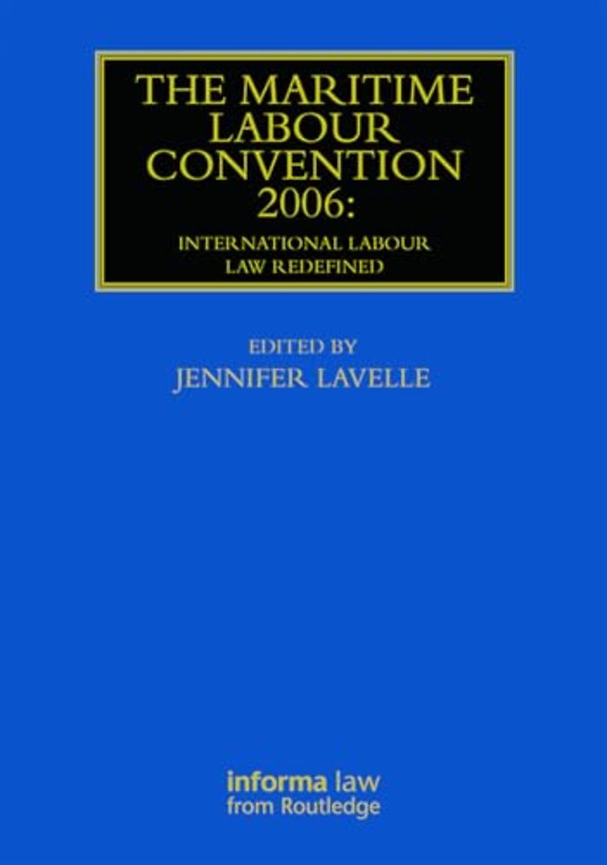 The Maritime Labour Convention 2006: International Labour Law Redefined