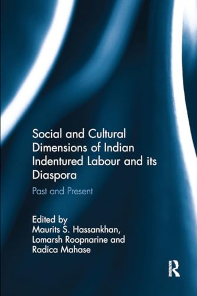 Social and Cultural Dimensions of Indian Indentured Labour and its Diaspora