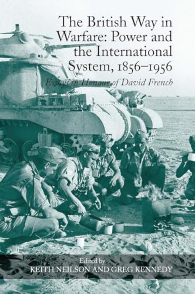 The British Way in Warfare: Power and the International System, 1856–1956