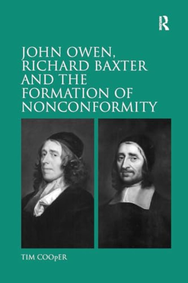 John Owen, Richard Baxter and the Formation of Nonconformity