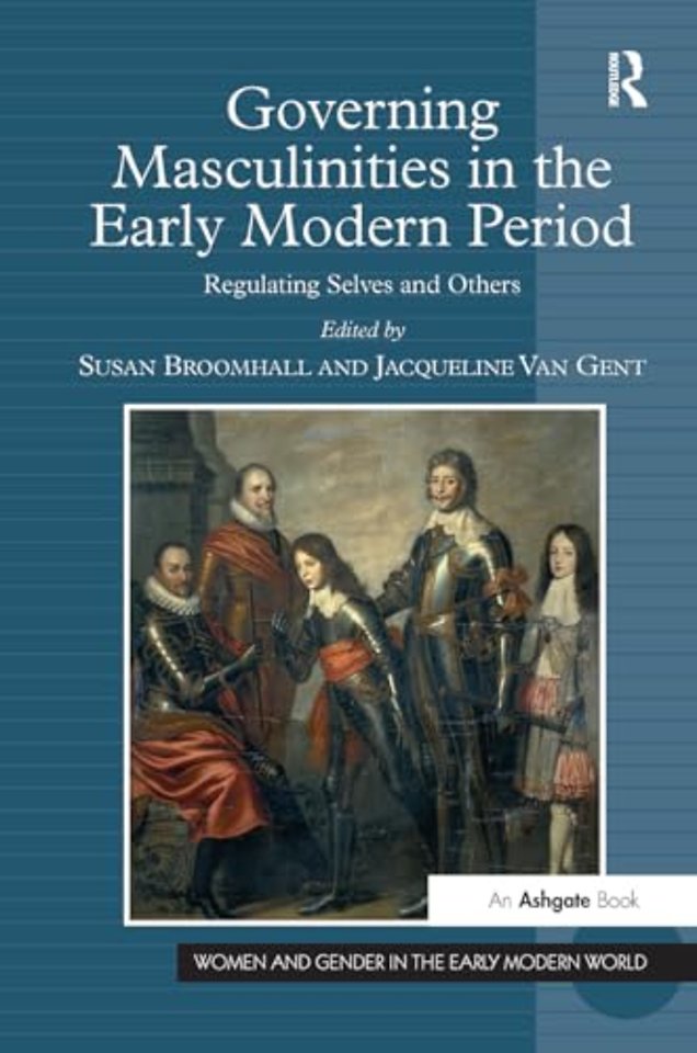 Governing Masculinities in the Early Modern Period