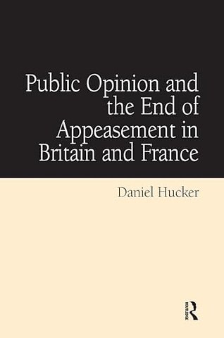 Public Opinion and the End of Appeasement in Britain and France
