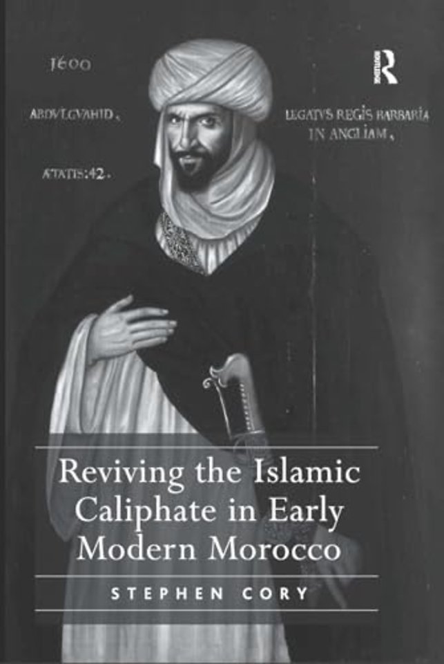 Reviving the Islamic Caliphate in Early Modern Morocco