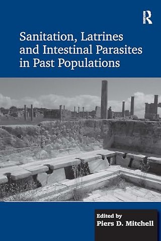Sanitation, Latrines and Intestinal Parasites in Past Populations
