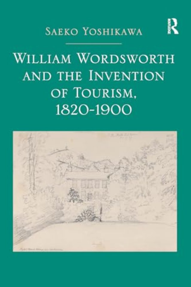 William Wordsworth and the Invention of Tourism, 1820-1900
