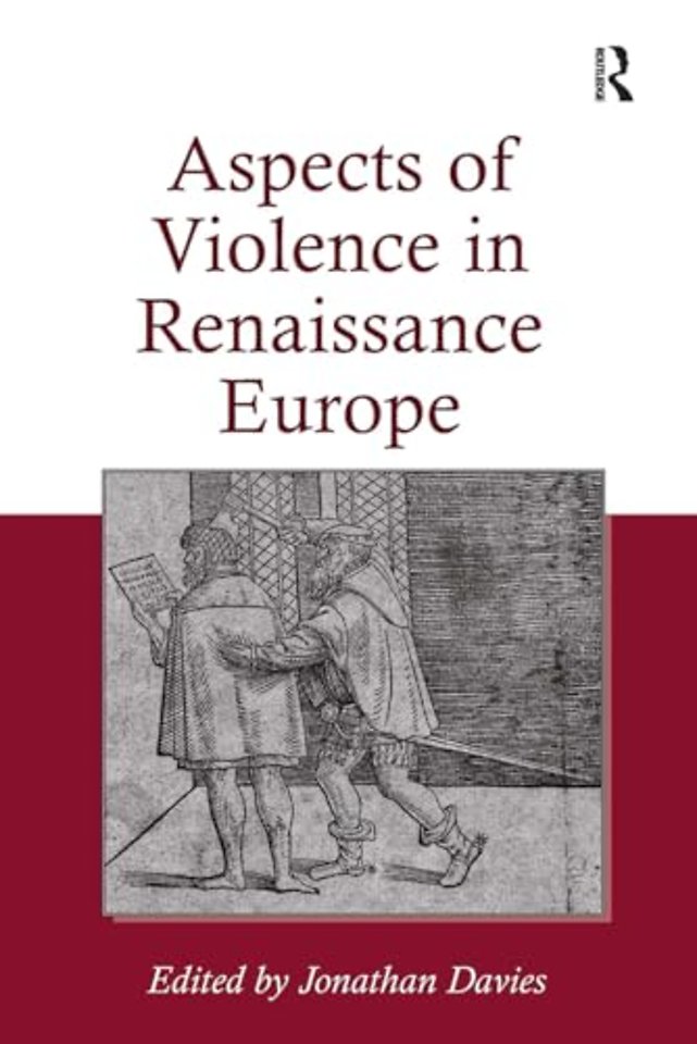 Aspects of Violence in Renaissance Europe