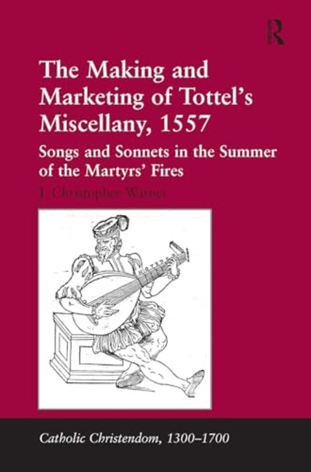 The Making and Marketing of Tottel’s Miscellany, 1557
