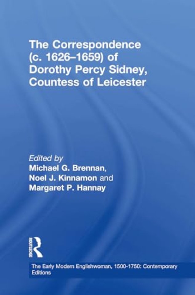 The Correspondence (c. 1626–1659) of Dorothy Percy Sidney, Countess of Leicester