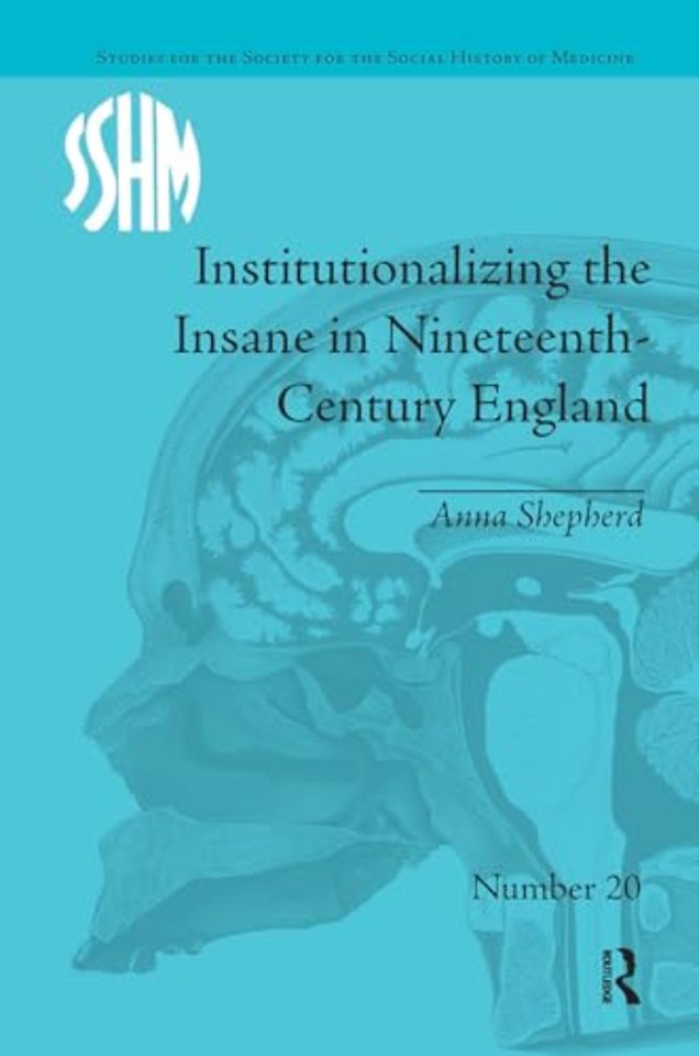 Institutionalizing the Insane in Nineteenth-Century England