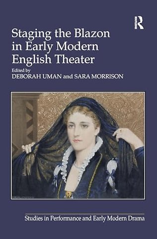 Staging the Blazon in Early Modern English Theater