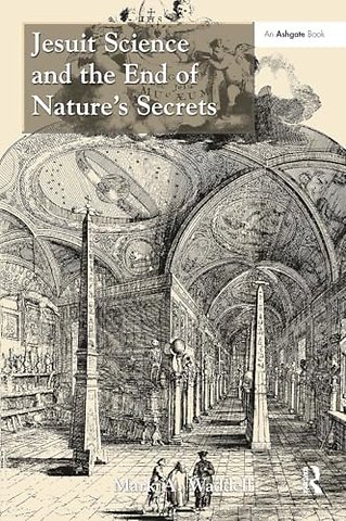 Jesuit Science and the End of Nature's Secrets