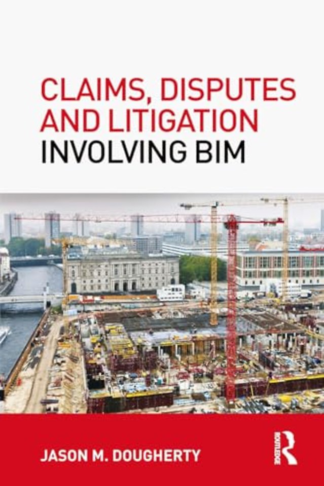 Claims, Disputes and Litigation Involving BIM