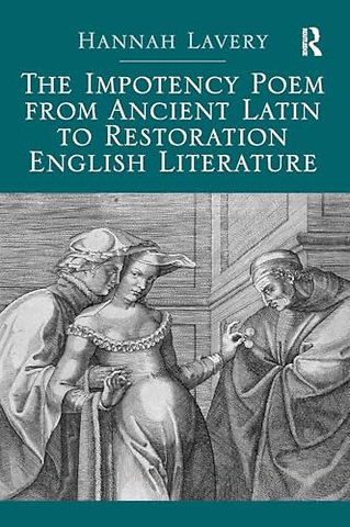 The Impotency Poem from Ancient Latin to Restoration English Literature