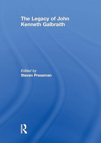 The Legacy of John Kenneth Galbraith