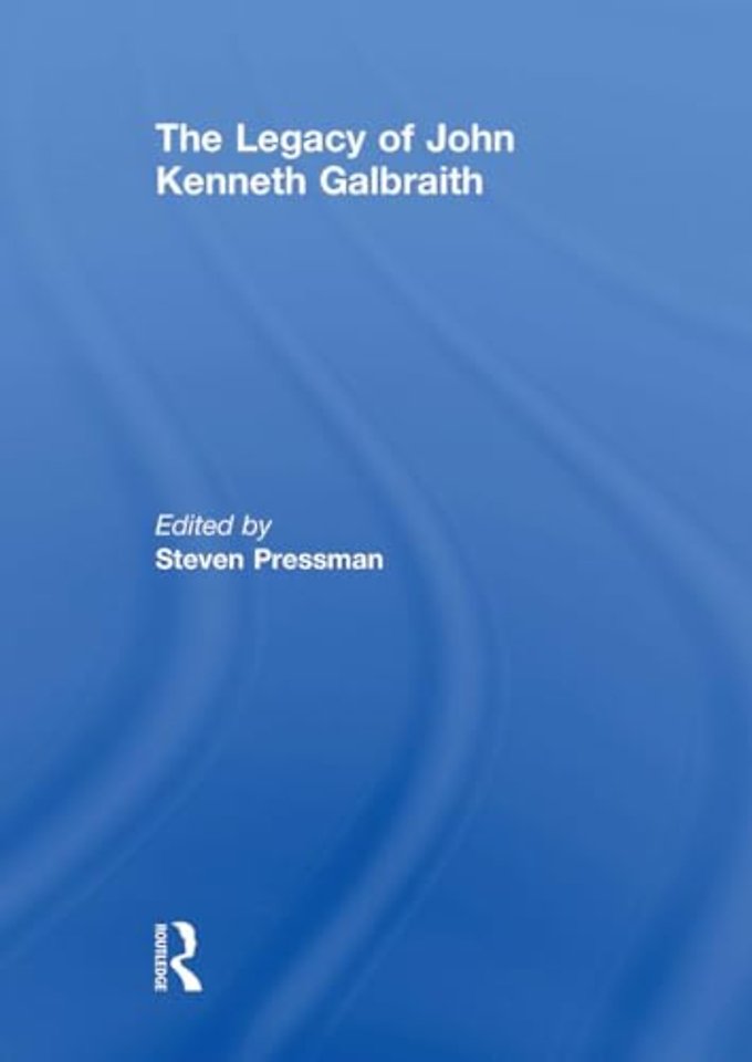The Legacy of John Kenneth Galbraith