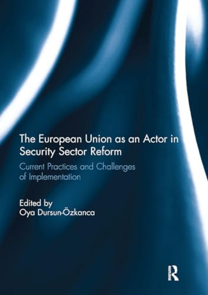 The European Union as an Actor in Security Sector Reform