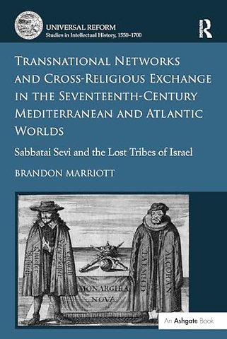 Transnational Networks and Cross-Religious Exchange in the Seventeenth-Century Mediterranean and Atlantic Worlds