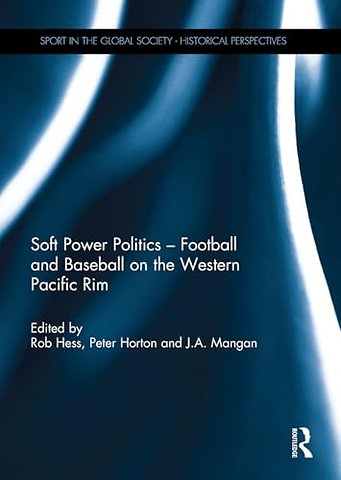 Soft Power Politics - Football and Baseball on the Western Pacific Rim