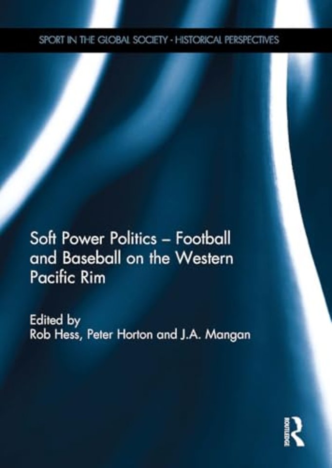 Soft Power Politics - Football and Baseball on the Western Pacific Rim
