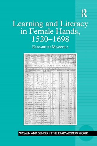Learning and Literacy in Female Hands, 1520-1698