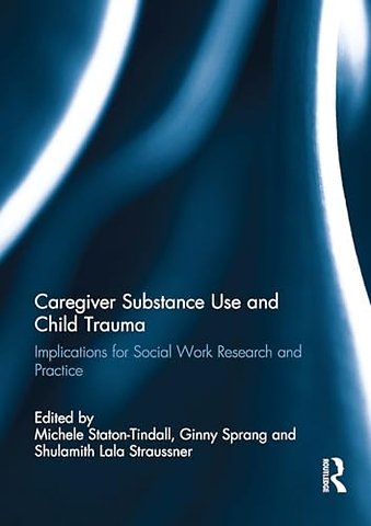 Caregiver Substance Use and Child Trauma