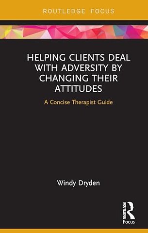 Helping Clients Deal with Adversity by Changing their Attitudes