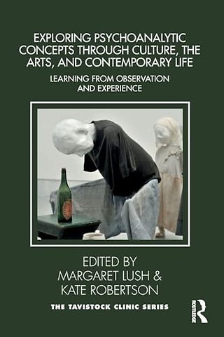 Exploring Psychoanalytic Concepts through Culture, the Arts and Contemporary Life