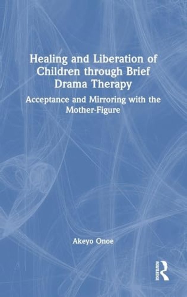 Healing and Liberation of Children through Brief Drama Therapy