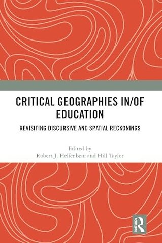 Critical Geographies in/of Education