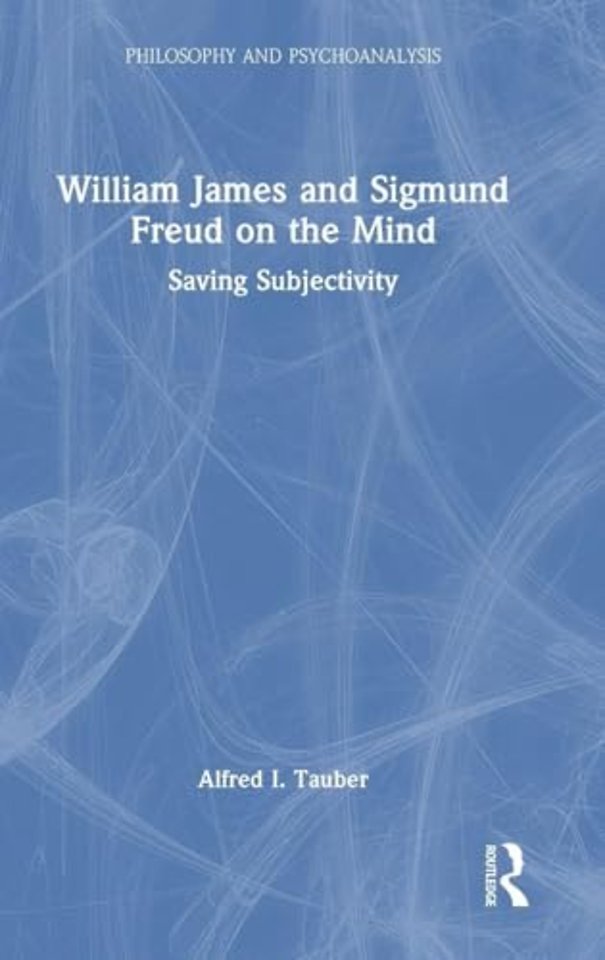 William James and Sigmund Freud on the Mind