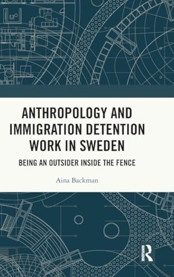 Anthropology and Immigration Detention Work in Sweden
