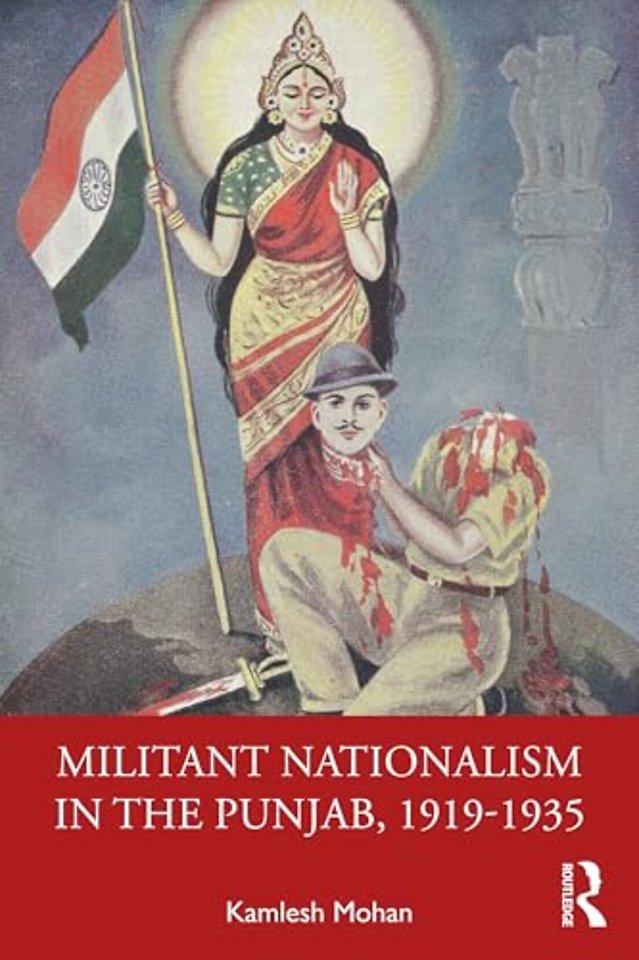 Militant Nationalism in The Punjab, 1919–1935