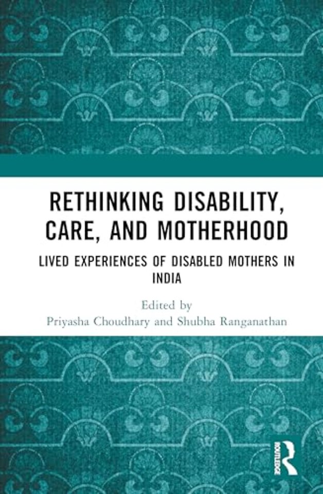 Rethinking Disability, Care, and Motherhood