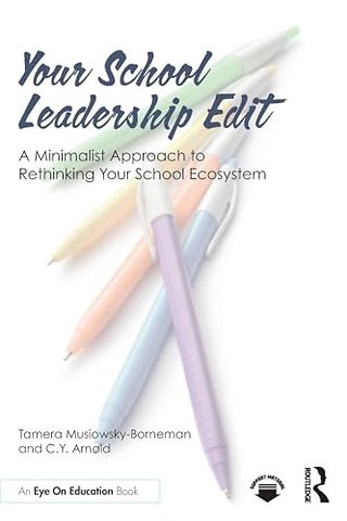 Your School Leadership Edit: A Minimalist Approach to Rethinking Your School Ecosystem
