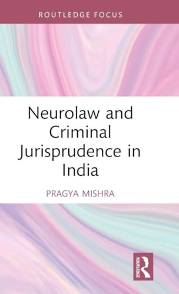 Neurolaw and Criminal Jurisprudence in India