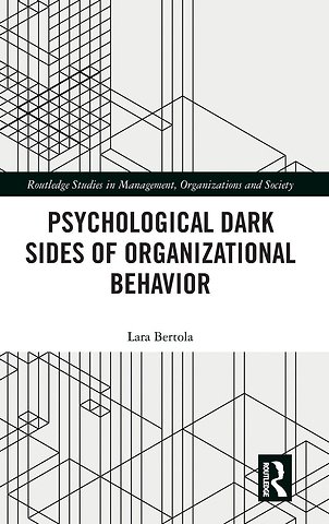 Psychological Dark Sides of Organizational Behavior